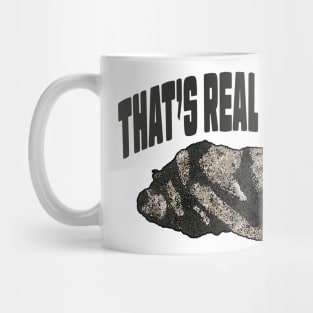 That's Real Gneiss Mug